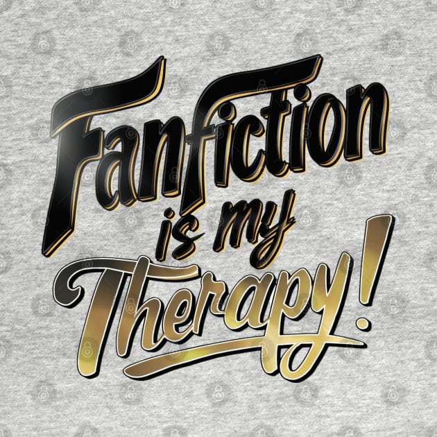 Fanfiction is my therapy! by thestaroflove